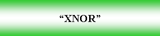 Cuadro de texto: XNOR