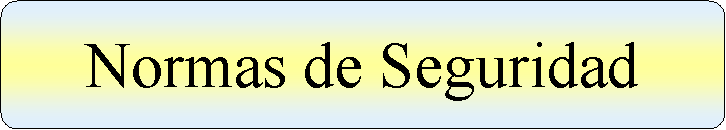 Proceso alternativo: Normas de Seguridad