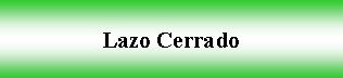 Cuadro de texto: Lazo Cerrado