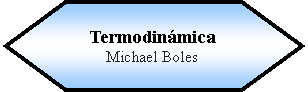 Preparacin: Termodinmica Michael Boles
