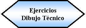 Preparacin: Ejercicios Dibujo Tcnico 