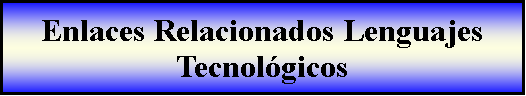 Proceso: Enlaces Relacionados Lenguajes Tecnolgicos