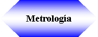 Preparaci�n: Metrolog�a 