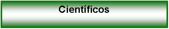 Cuadro de texto: Cientficos 