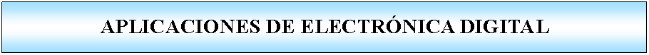 Proceso: APLICACIONES DE ELECTRNICA DIGITAL 