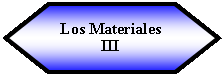 Preparaci�n: Los Materiales III