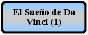 Proceso alternativo: El Sueo de Da Vinci (1)