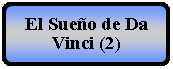 Proceso alternativo: El Sueo de Da Vinci (2)