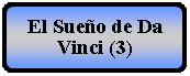 Proceso alternativo: El Sueo de Da Vinci (3)