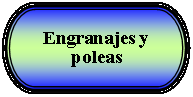 Terminador: Engranajes y poleas