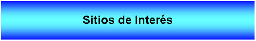 Cuadro de texto: Sitios de Inters