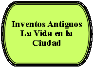 Terminador: Inventos AntiguosLa Vida en la Ciudad