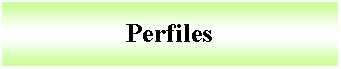 Cuadro de texto: Perfiles 