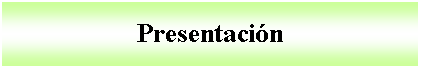 Cuadro de texto: Presentacin