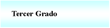 Cuadro de texto:      Tercer Grado 