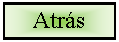 Cuadro de texto: Atrs 
