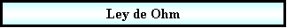 Proceso: Ley de Ohm 