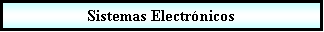 Proceso: Sistemas Electrnicos  