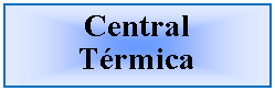 Cuadro de texto: Central Trmica