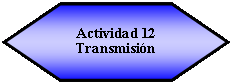 Hex�gono: Actividad 12Transmisi�n 