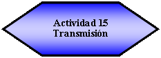 Hex�gono: Actividad 15Transmisi�n 