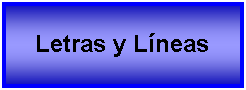 Cuadro de texto: Letras y Lneas 