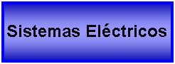 Cuadro de texto: Sistemas Elctricos 