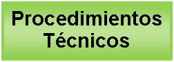 Cuadro de texto: Procedimientos Tcnicos